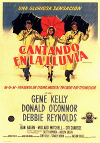 what a Glorious Feeling SINGIN IN THE RAIN MGM's TECHNICOLOR MUSICAL TREASURE! GENE KELLY DONALD O'CONNOR DEBBIE REYNOLDS | JEAN HAGEN·MILLARD MITCHELL| CYD CHARISSE | BETTY COMDEN ADOLPH GREEN ARTHUR FREED NACO HERB BROAN | GENE KELLY STANLEY DONEN ARTHUR FREED