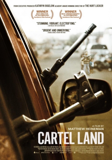 FROM EXECUTIVE PRODUCER KATHRYN BIGELOW ACADEMY AWARD WINNING DIRECTION OF THE HURT LOCKER | STUNNING. VIBRANT. ELEECTRIFYING URGENT AND UNNERVING | A FILM BY MATTHEW HEIEMAN CARTEL LAND