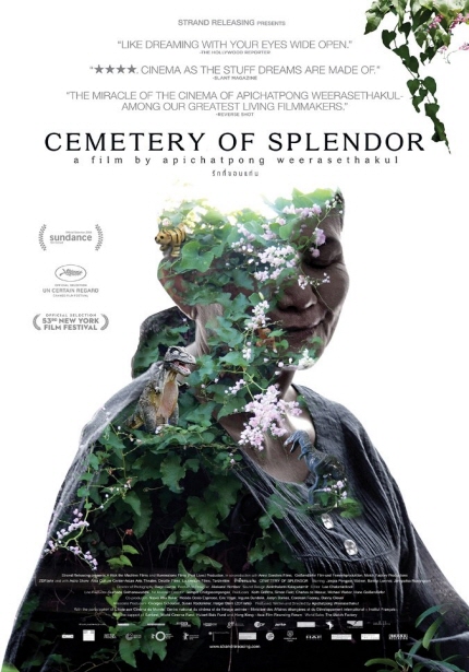 STRAND RELEASING presents LIKE DREAMING WITH YOUR EYES WIDE OPEN ★★★★.CINEMA AS THE STUFF DREAMS ARE MADE OF. THE MIRACLE OF THE CINEMA OF APICHATPING WEERASETHAKUL AMONG OUR GREATEST LIVING FILMMAKERS. | CEMETERY OF SPLENDOR a film by apichatpong weerasethakul
