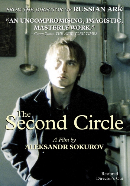 FROM THE DIRECTOR OF TUSSIAN ARK|AN UNCOMPROMISING, IMAGISTIC, MASTERLY WORK.-Caryn James, THE NEW YORK TIMES|THE Second Circle A Film by ALEKSANDR SOKUROV Restored Director's Cut