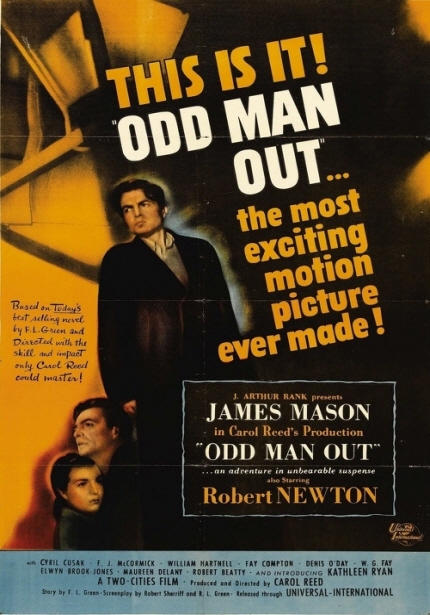 THIS IS IT! ODD MAN OUT the most exciting motion picture ever made! |J.ARTHUR RASS present JAMES MASON in Carol Reed's Production ODD MAN OUT an adventure in unbearable suspense she Starring Rovert NOWTON