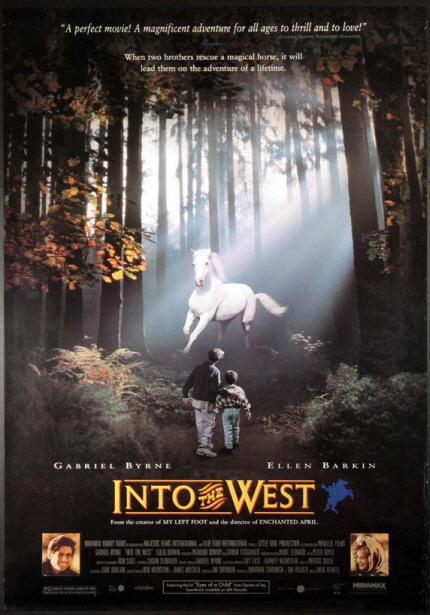 A perfect movie! A magnificent adventure for all ages to thrill and to love! Whern two brothers rescue a magical horse, it will lead them on the adventure of a lifetime. GABRIEL BYRNE, ELLEN BARKIN INTO THE WEST