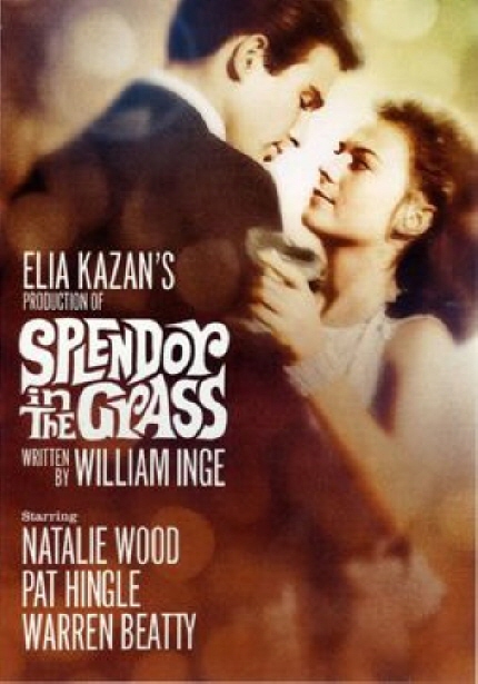 ELIA KAZNA'S PRODUCTION OF SPLENDOr in The Grass WRITTEN BY WILLIAM INGE NATALIE WOOD, PAT HINLE, WARREN BEATTY
