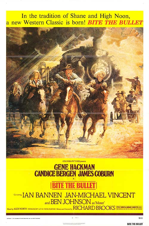 In the tradition of Shane and High Noon, a new Western Classic is born! BITE THE BULLET GENE HACKMAN CANDICE BERGEN JAMES COBURN BITE THE BULLET IAN BANNEN JAN-MICHEAL VINCENT and BEN JOHNSON as Mister RICHARD BROOKS