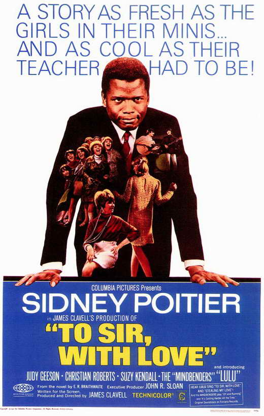 1A STORY AS FRESH AS THE GIRLS IN THEIR MINIS... AND AS COOL AS THEIR TEACHER HAD TO BE! SIDNEY POITIER in JAMES CLAYELL'S PRODUCTION OF TO SIR WITH LOVE JUDY CEESON CHRISIAN ROBERTS SUZY KENDALL THE MINIDBENDERS LULU